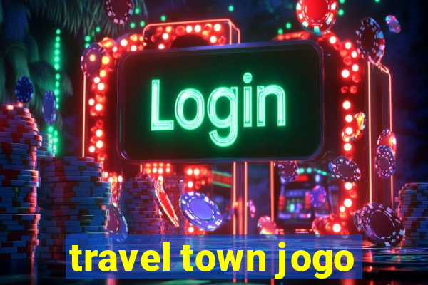 travel town jogo